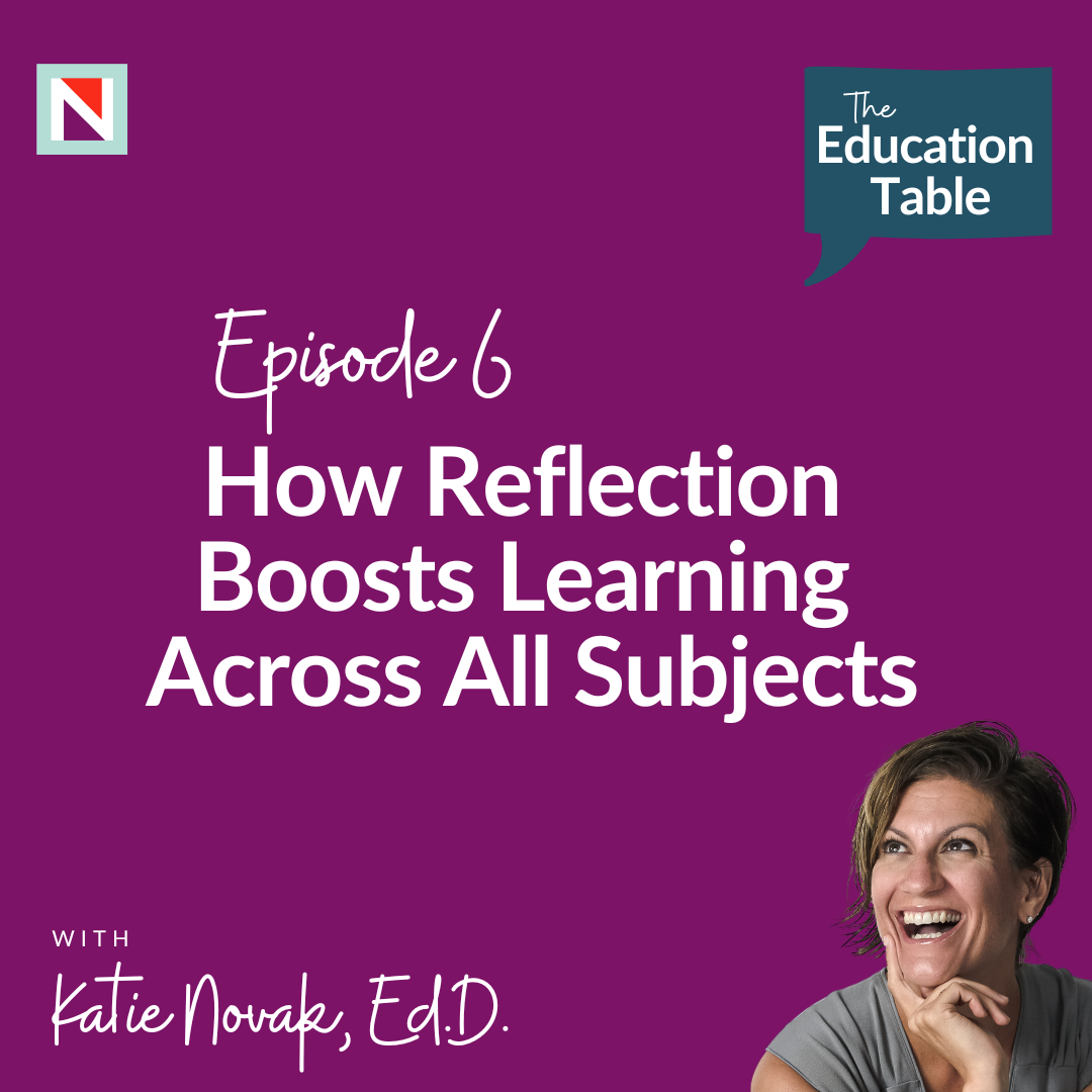 Episode 6 - How reflection boosts learning across all subjects